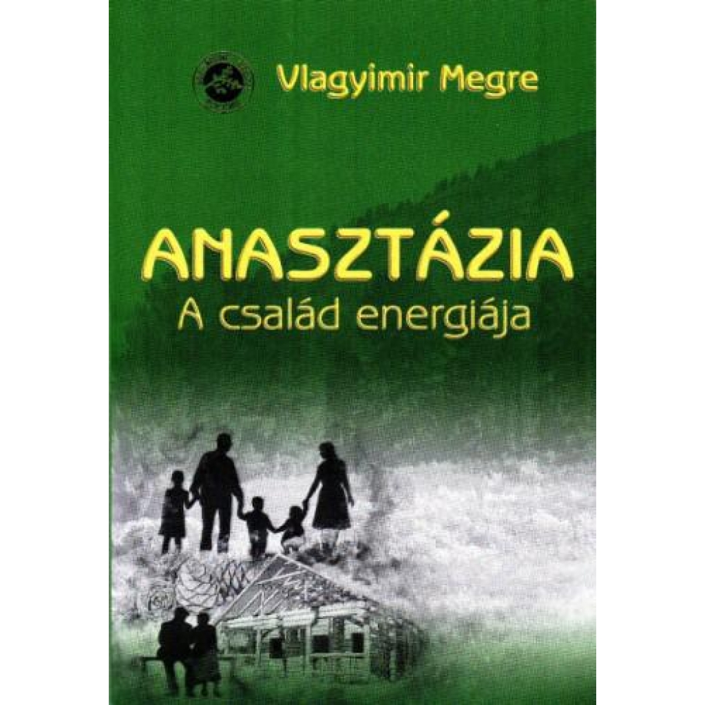 Vlagyimir Megre: Anasztázia I. A család energiája
