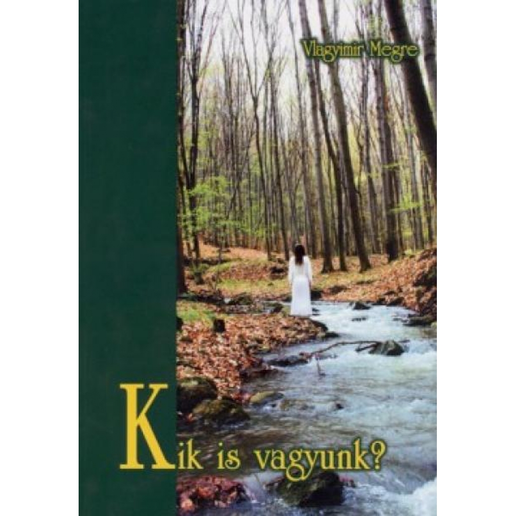 Vlagyimir Megre: Anasztázia V. Kik is vagyunk?