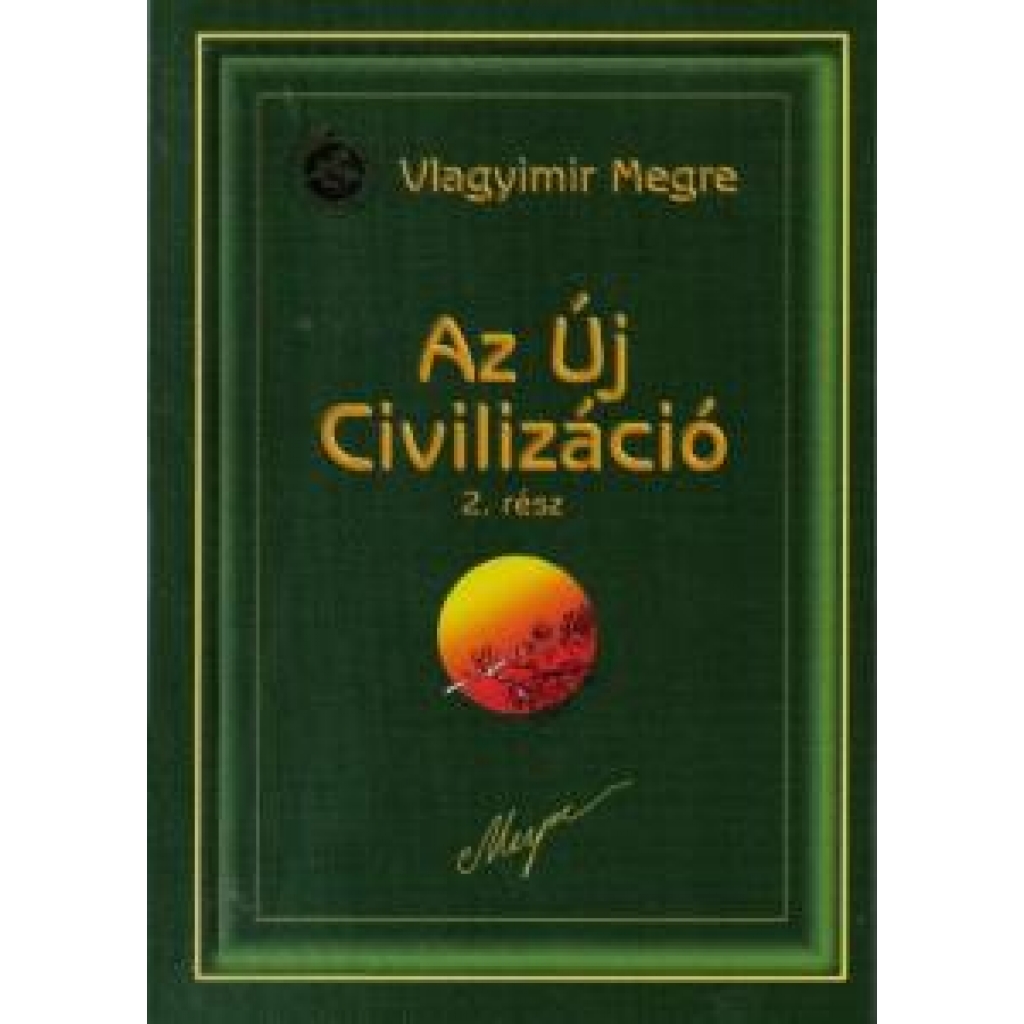 Vlagyimir Megre: Anasztázia IX. Az Új Civilizáció 2. rész