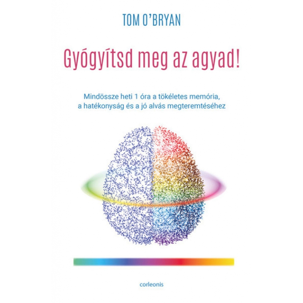 Tom O'Bryan: Gyógyítsd meg az agyad!
