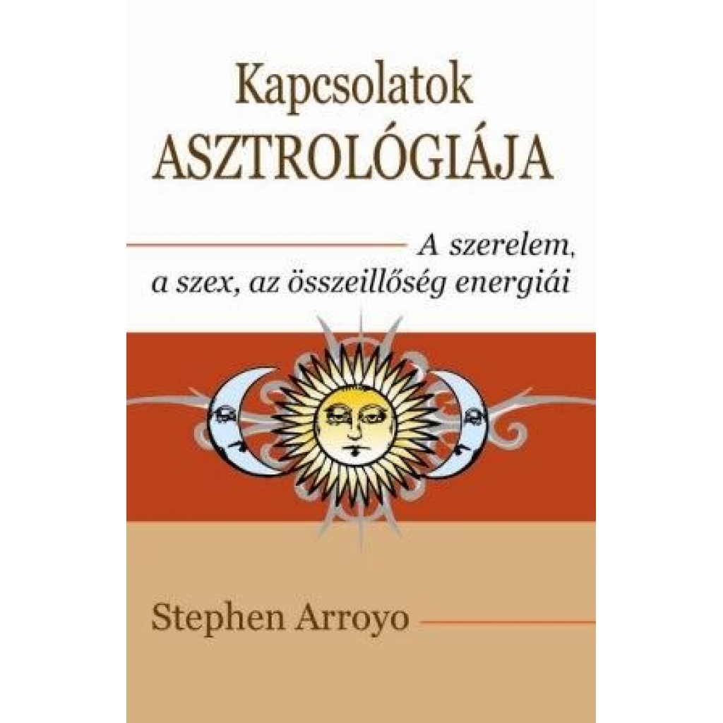Stephen Arroyo: Kapcsolatok asztrológiája