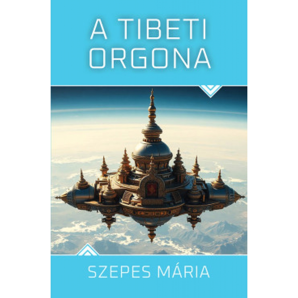 Szepes Mária: A tibeti orgona