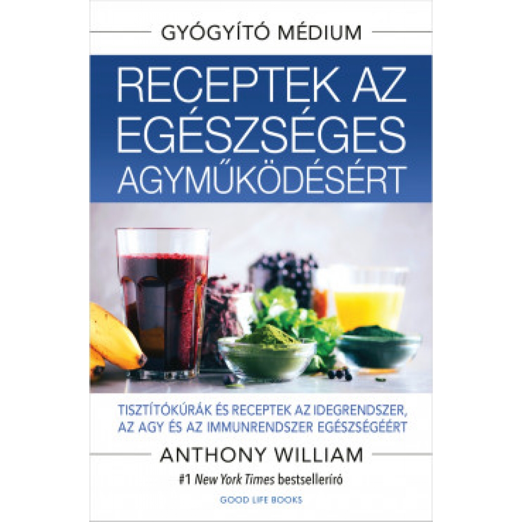 Anthony William: Receptek az egészséges agyműködésért